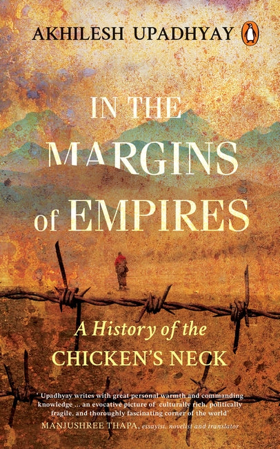In the Margins of Empires: A History of the Chicken's Neck