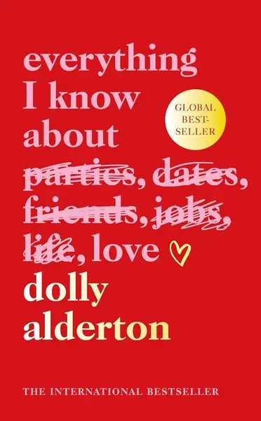 Everything I Know About Love (Special Hardback Edition)