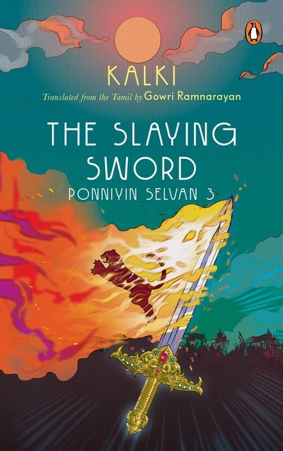 The Slaying Sword: Ponniyin Selvan 3