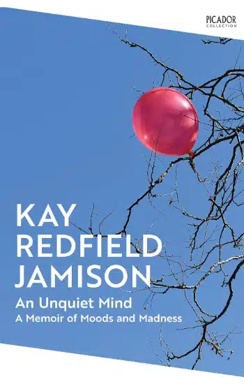 An Unquiet Mind: A Memoir of Moods and Madness