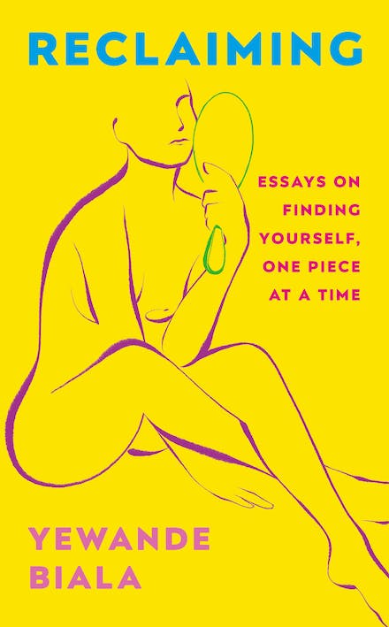 Reclaiming: Essays On Finding Yourself One Piece At A Time