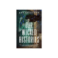 Our Wicked Histories