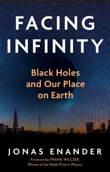 Facing Infinity: Black Holes and Our Place on Earth