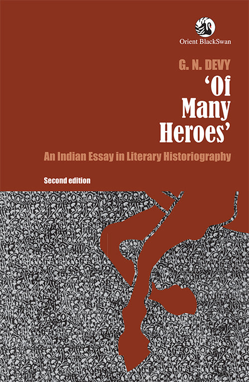 Of Many Heroes: An Indian Essay In Literary Historiography