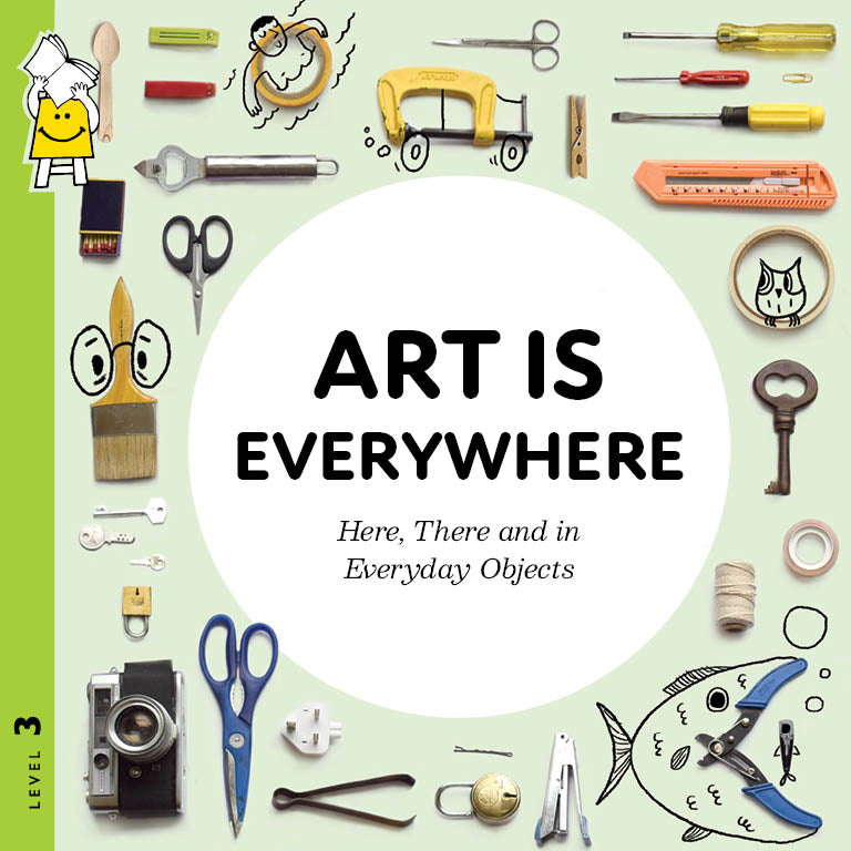 Art is Everywhere: Here, There and in Everyday Objects
