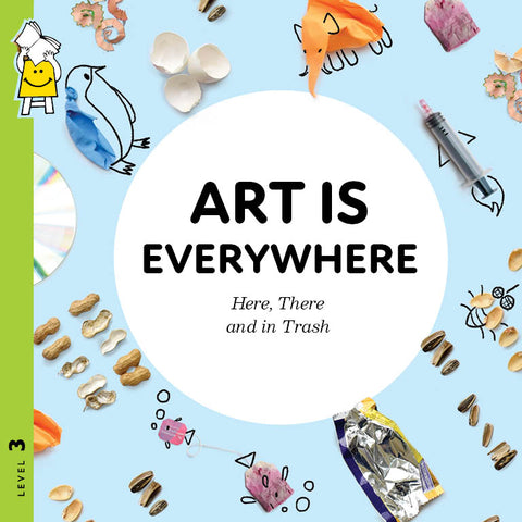 Art is Everywhere: Here, There and in Trash