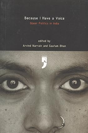 Because I Have a Voice: Queer Politics in India