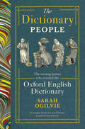 The Dictionary People: The Unsung Heroes Who Created the Oxford English Dictionary