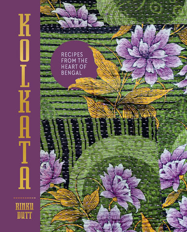 Kolkata: Recipes from the Heart of Bengal