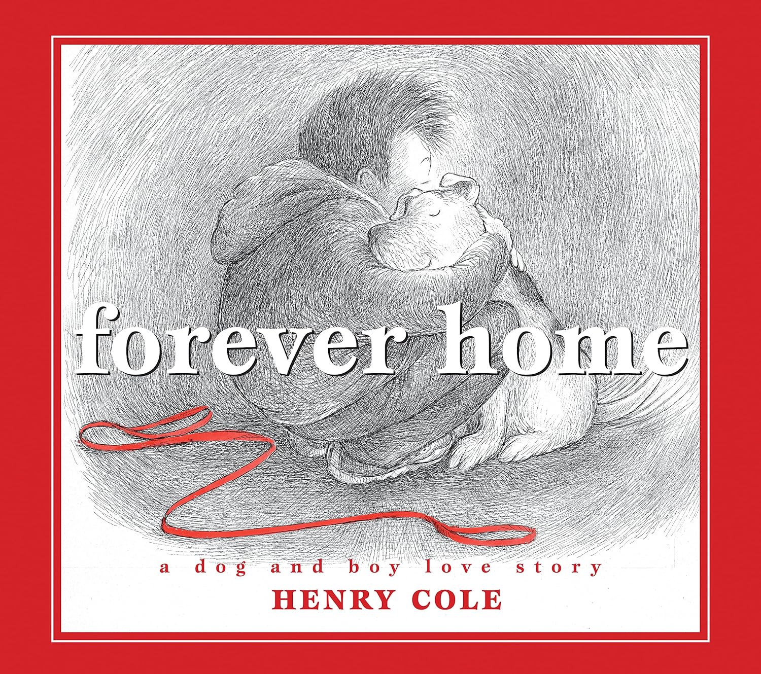 Forever Home: A Dog and Boy Love Story