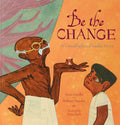 Be The Change: A Grandfather Gandhi Story