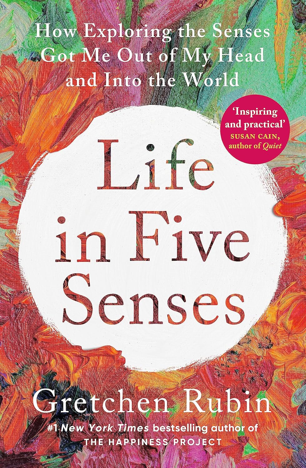 Life in Five Senses: How Exploring the Senses Got Me Out of My Head and Into the World