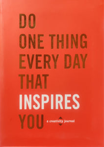 Do One Thing Every Day That Inspires You