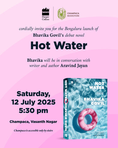 Book Launch of HOT WATER by Bhavika Govil in conversation with Aravind Jayan | Champaca, Vasanth Nagar | 12 July, 5:30PM
