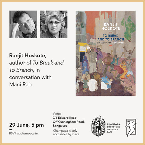 Seagull Week: Book launch of 'To Break and to Branch' by Ranjit Hoskote with Mani Rao | 29 June, 5 PM
