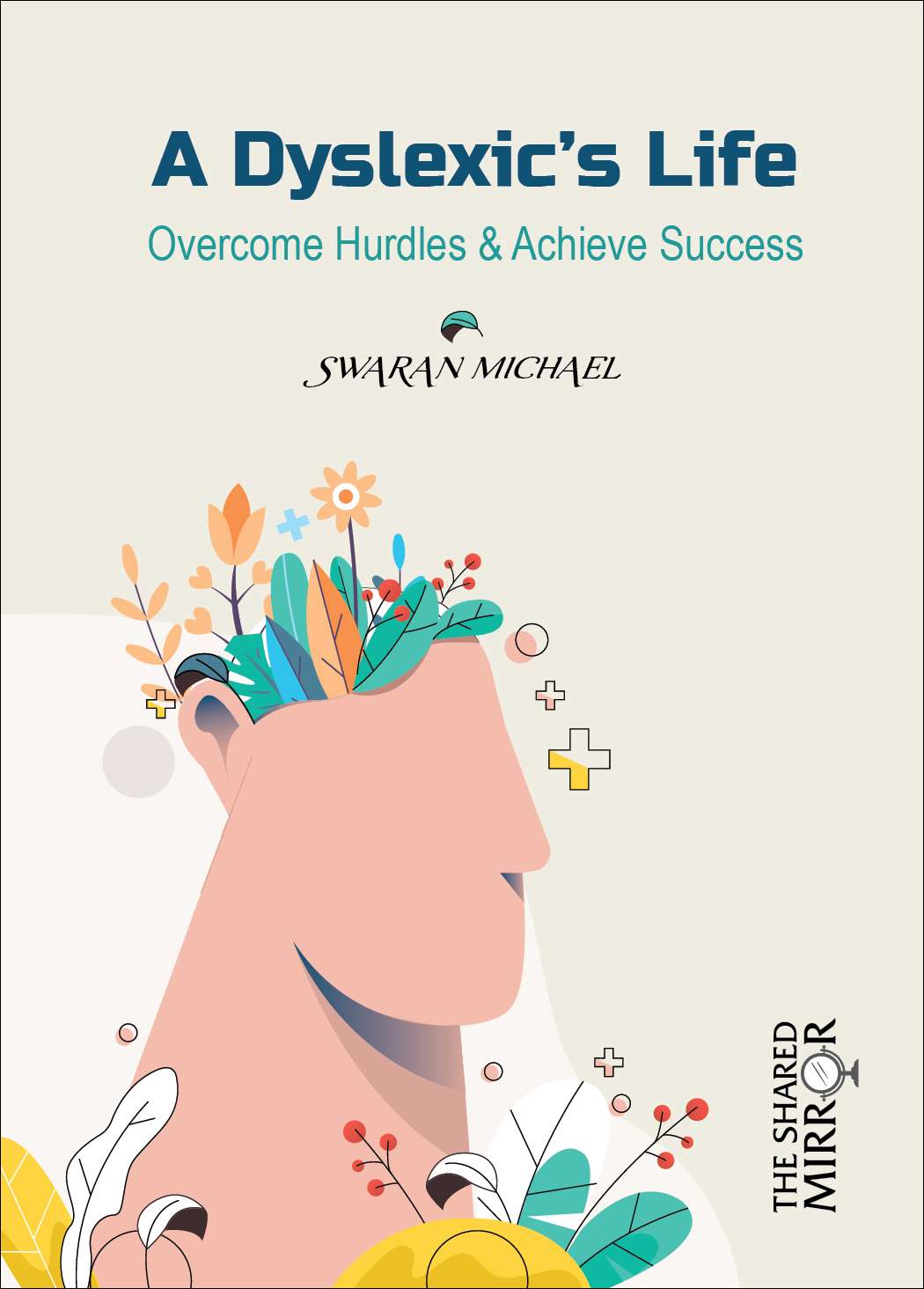A Dyslexic’s Life: Overcome Hurdles & Achieve Success!