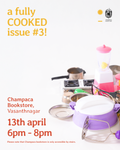Soft-Launching A Fully Cooked Issue #3 | Dhoop x Champaca 13th April, 6 PM to 8 PM| Champaca, Vasanth Nagar