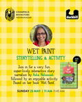 WET PAINT: Storytelling and Activity