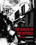 The Hunger of the Republic: Our Present in Retrospect