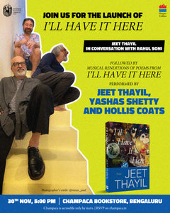 A Musical Night and Book Launch of I'LL HAVE IT HERE with Jeet Thayil | 30 November, 5 PM