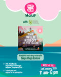 HCCB Hour: The Wild Robot on the Island read-along with Ms. Deepa Ahuja Ramani | 31st January, 11:00 AM | Champaca, Indiranagar
