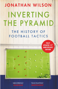 Inverting The Pyramid: The History Of Football Tactics