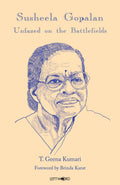 Susheela Gopalan: Unfazed on the Battlefields