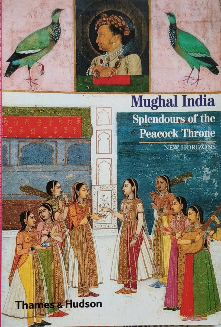 Mughal India: Splendours Of The Peacock Throne