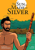 The Sun is Made of Silver: Volume 1