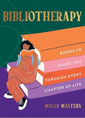 Bibliotherapy: Books to Guide You Through Every Chapter of Life
