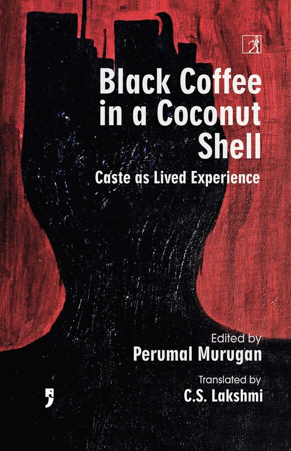 Black Coffee in a Coconut Shell: Caste as a Lived Experience