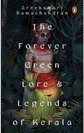 The Forever Green Lore and Legends of Kerala