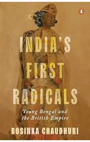 India's First Radicals: Young Bengal and the British Empire