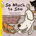 So Much to See