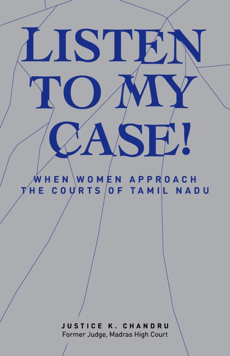 Listen to My Case! When Women Approach the Courts of Tamil Nadu
