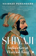 Shivaji: India's Great Warrior King