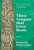 These Tongues that Grow Roots