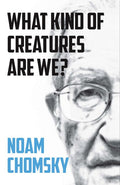 What Kind of Creatures Are We?
