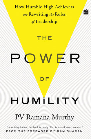 The Power Of Humility: How Humble High Achievers Are Rewriting the Rules of Leadership