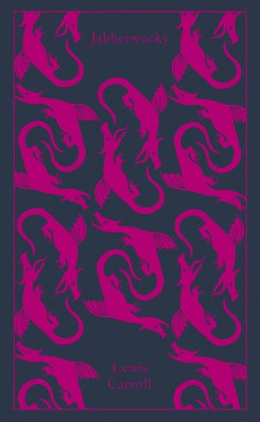 Jabberwocky And Other Nonsense (Penguin Clothbound Classics)