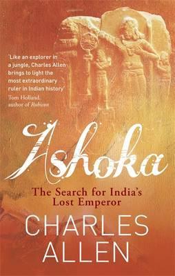 Ashoka: The Search for India's Lost Emperor