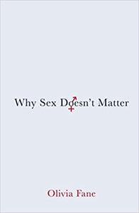 Why Sex Doesnõt Matter