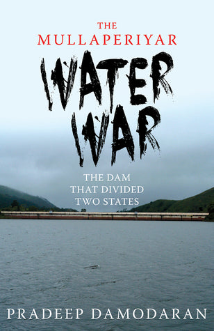 The Mullaperiyar Water War