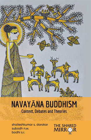 Navayana Buddhism: Context, Debates And Theories