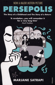 Persepolis: The Story Of A Childhood And The Story Of A Return