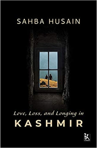 Love, Loss, and Longing in Kashmir