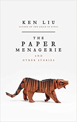 The Paper Menagerie And Other Stories