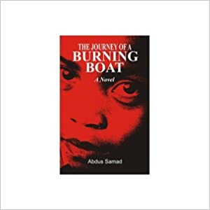 The Journey Of A Burning Boat: A Novel