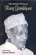 The Selected Poetry Of Firaq Gorakhpuri