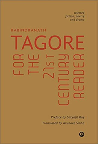 Rabindranath Tagore For The 21st Century Reader
